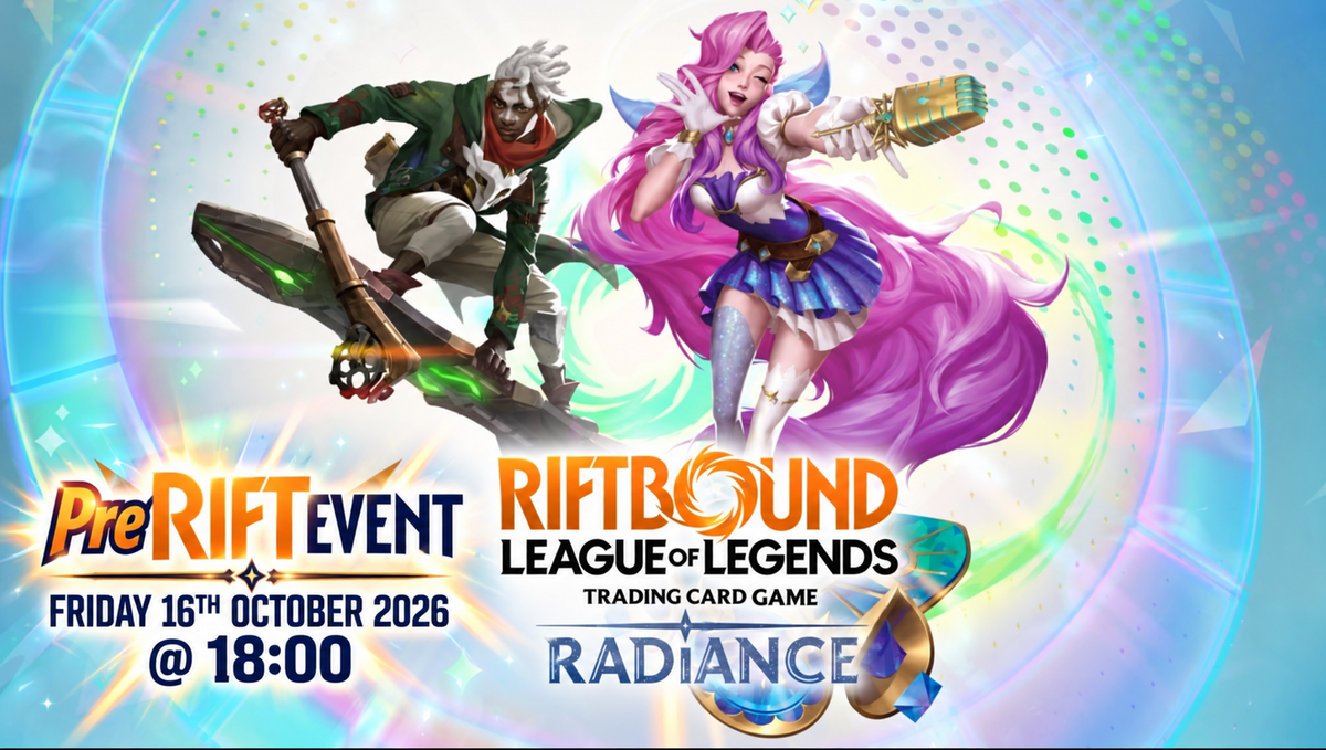 RIFTBOUND RADIANCE PRE-RIFT FRIDAY 16/10/26 @ 18:00 - EVENT TICKET