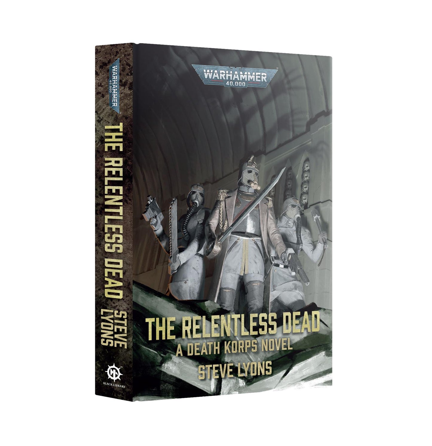 The Relentless Dead - Steve Lyons - Warhammer 40k - Black Library: Hardback - Available from 08/11/25
