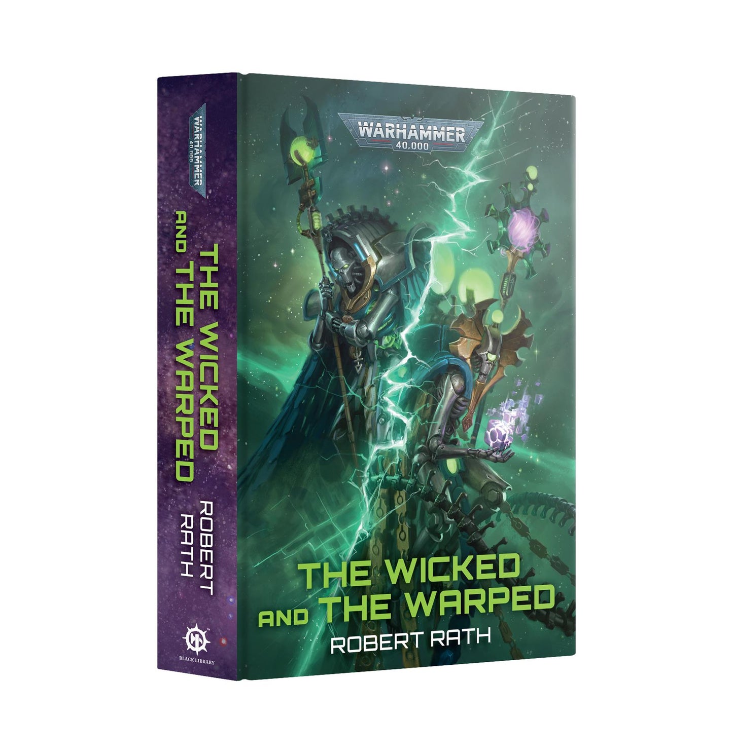The Wicked and the Warped - Robert Rath - Warhammer: 40k - Black Library Hardback