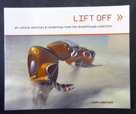 Lift Off - Air Vehicle Sketches And Renderings From The Drawthrough Collection - Art Book Softback #1D5