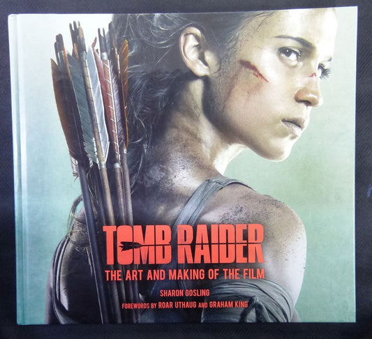 Tomb Raider - The Art And Making Of The Film - Art Book Hardback #1BW