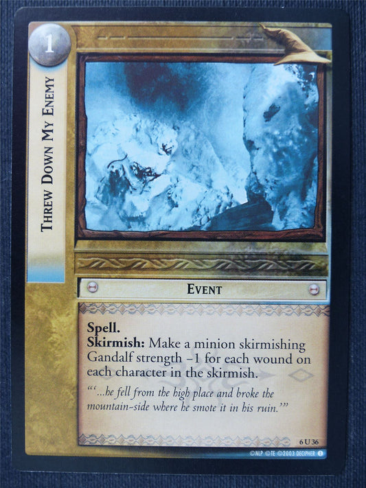 Threw Down My Enemy 6 U 36 - LotR Cards #318
