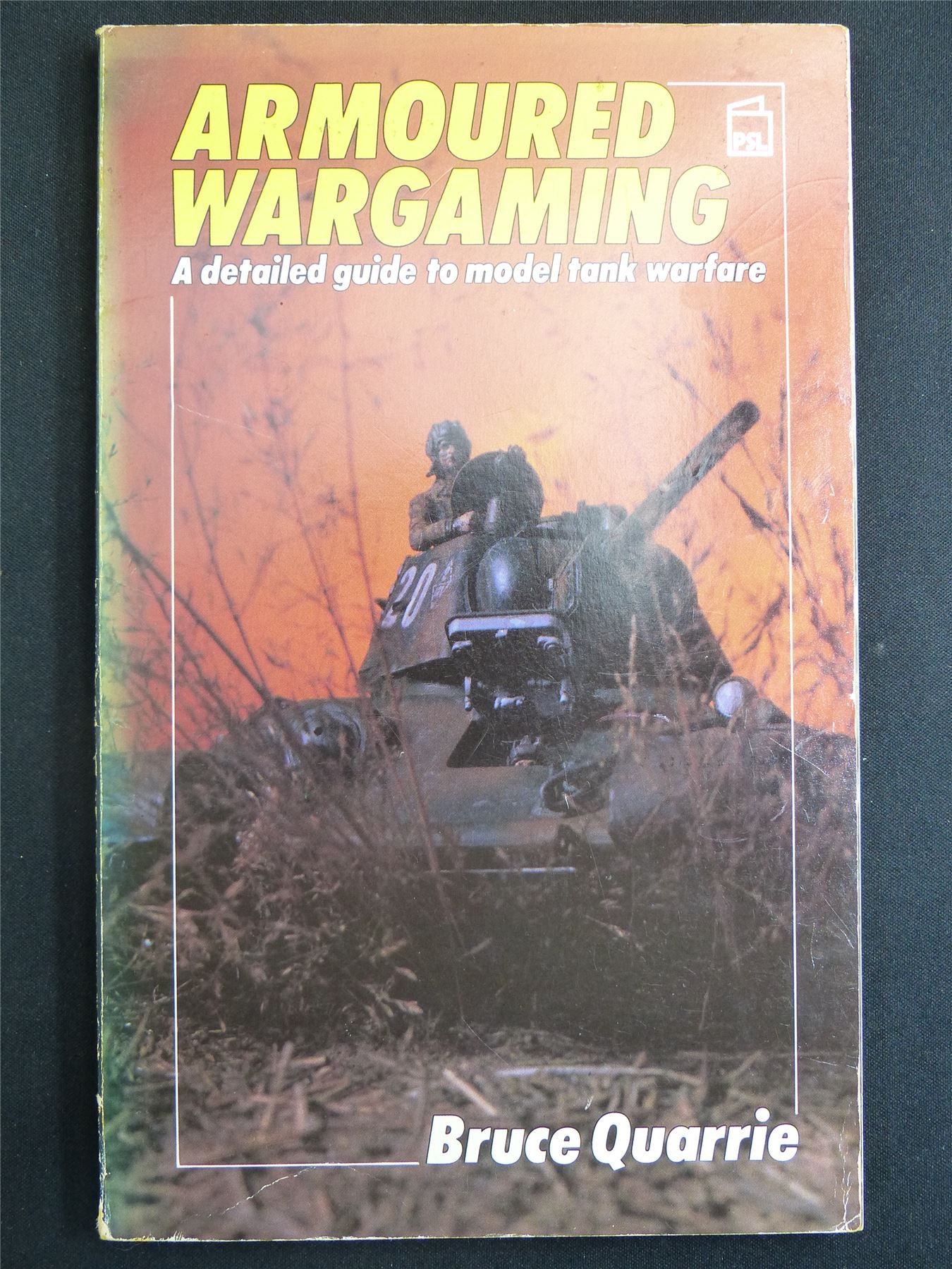 Armoured Wargaming: A Detailed Guide to Model Tank Warfare Book #2T1