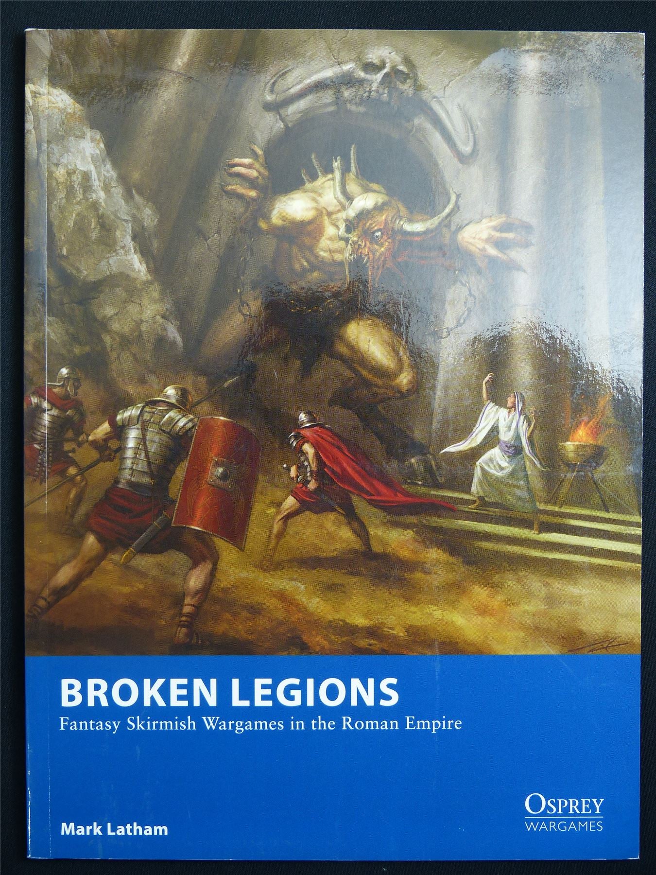 Broken Legions: Fantasy Roman Empire Wargaming Rulebook - Osprey Wargames 15 Softback #DK