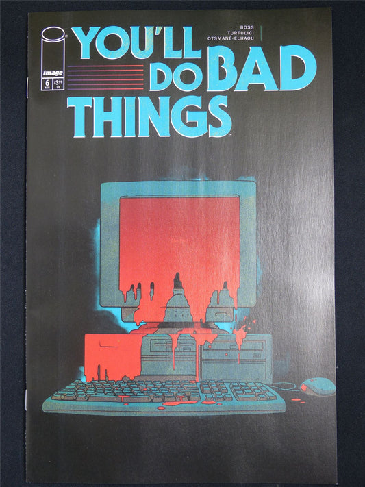 YOU'LL Do Bad Things #6 - Aug 2025 Image Comic #3M8