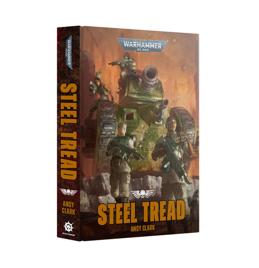 Steel Tread - Andy Clark - Warhammer: 40K - Black Library Hardback -  Available from 06/12/2025