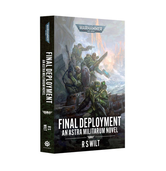 Final Deployment: An Astra Militarum Novel Paperback - Black LIbrary - R S Wilt Available from 23/08/2025