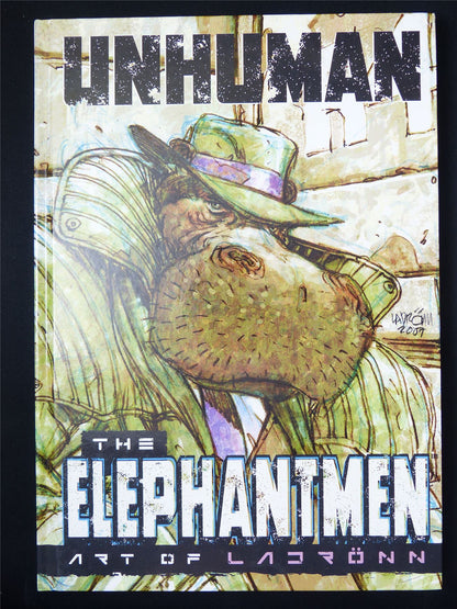 Unhuman The Elephantmen Art of Ladronn volume 1 - Image Art Book Hardback #2AO