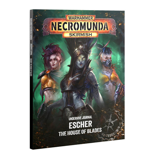 Escher: The House of Blades - Underhive Journal - Warhammer: Necromunda Skirmish - Available from 19/09/2026
