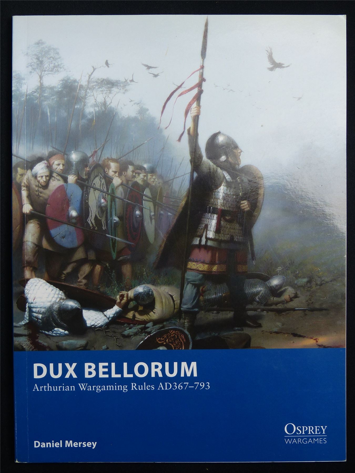 Dux Bellorum: Arthurian Wargaming Rulebook - Osprey Wargames 1 Softback #DG