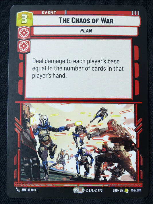 The Chaos of War 159/262 - Star Wars Unlimited Card #11N