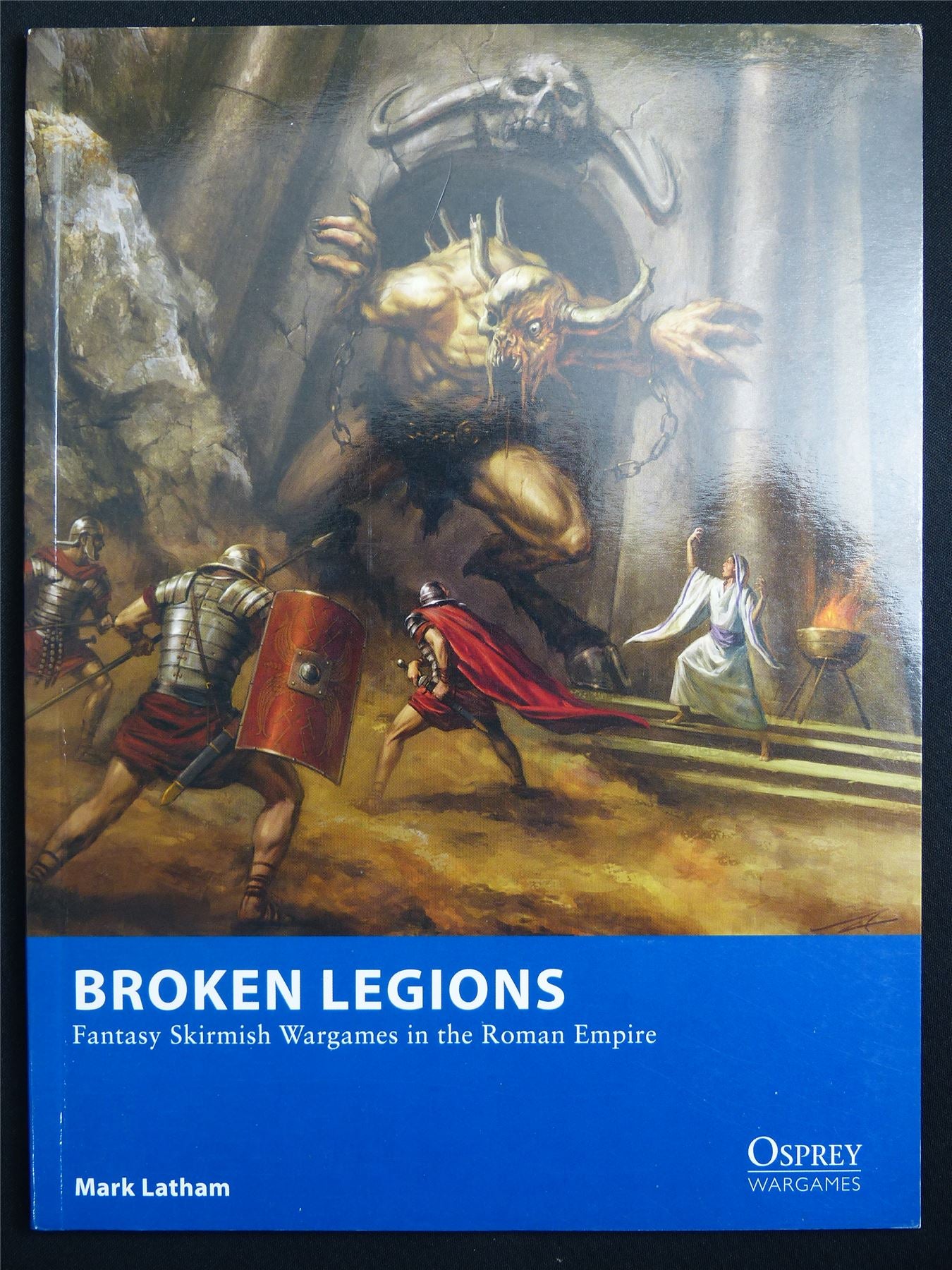 Broken Legions: Fantasy Roman Empire Wargaming Rulebook - Osprey Wargames 15 Softback #DL