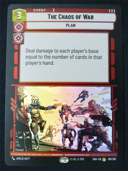The Chaos of War 159/262 Foil - Star Wars Unlimited Card #11K
