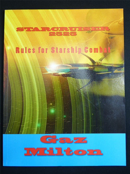 Starcruiser 2055: Rules for Starship Combat - Gaz Milton Softback #2M7