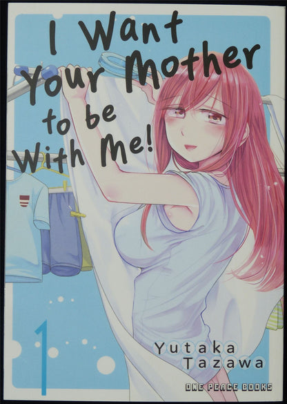 I Want Your Mother to be With Me! Volume 1 - One Peace Books Manga #V6
