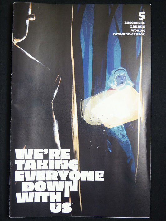 WE'RE Taking Everyone Down With Us #5 - Image Comic #4DY
