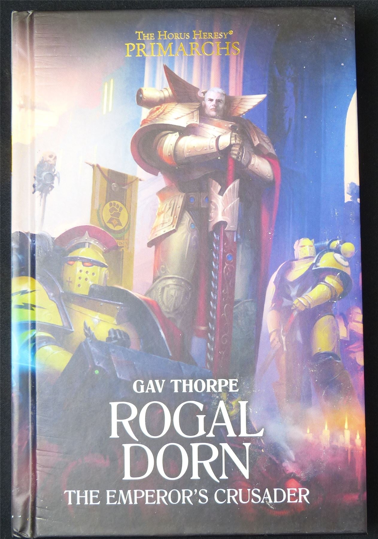 Rogal Dorn: The Emperor's Crusader by Gav Thorpe - Warhammer Novel Hardback #SN