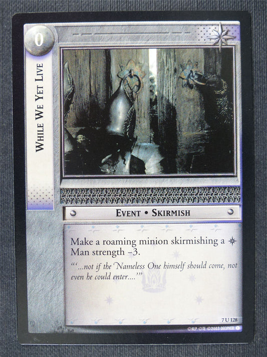 While We Yet Live 7 U 128 - LotR Cards #3IS