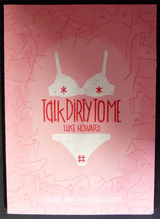 TALK Dirty Tome by Luke Howard - Graphic Softback #4FO