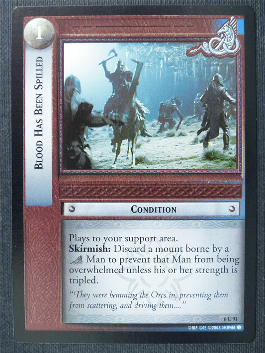 Blood Has Been Spilled 6 U 91 - LotR Cards #32D