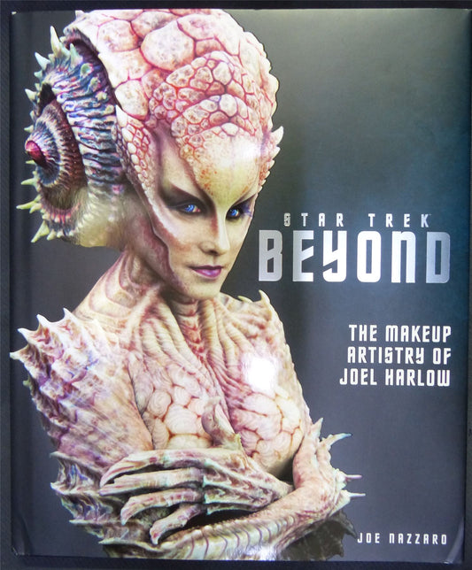 STAR Trek: Beyond: The Makeup Artistry of Joel Harlow - Titan Guide Book Hardback #13Y