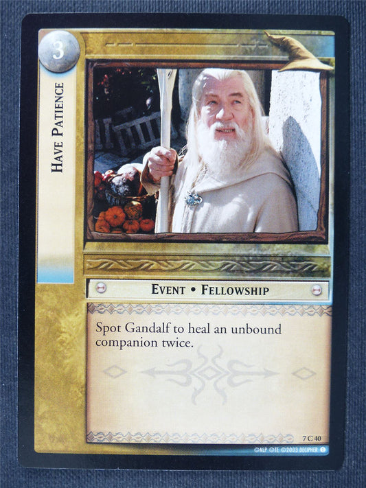 Have Patience 7 C 40 - LotR Cards #3JX