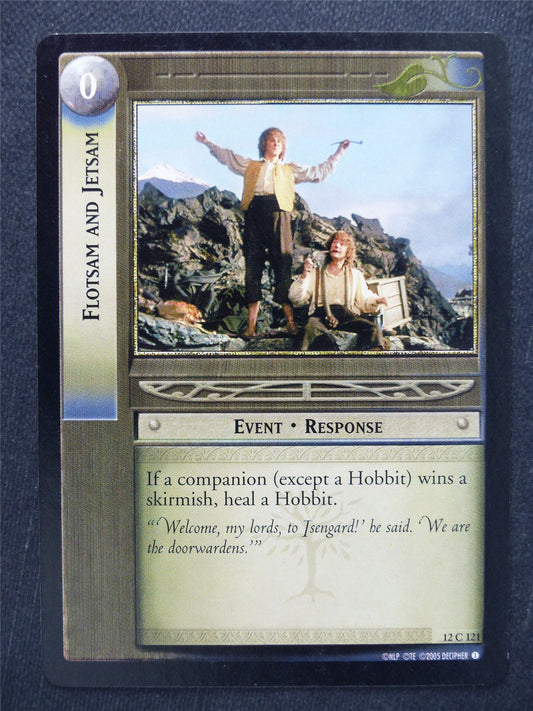 Flotsam and Jetsam 12 C 121 - LotR Cards #VH