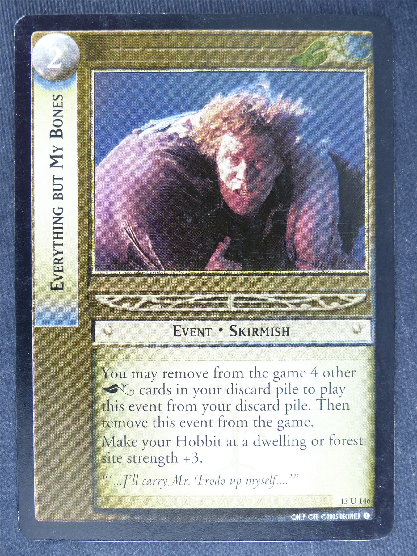 Everything But My Bones 13 U 146 - played - LotR Cards #QA