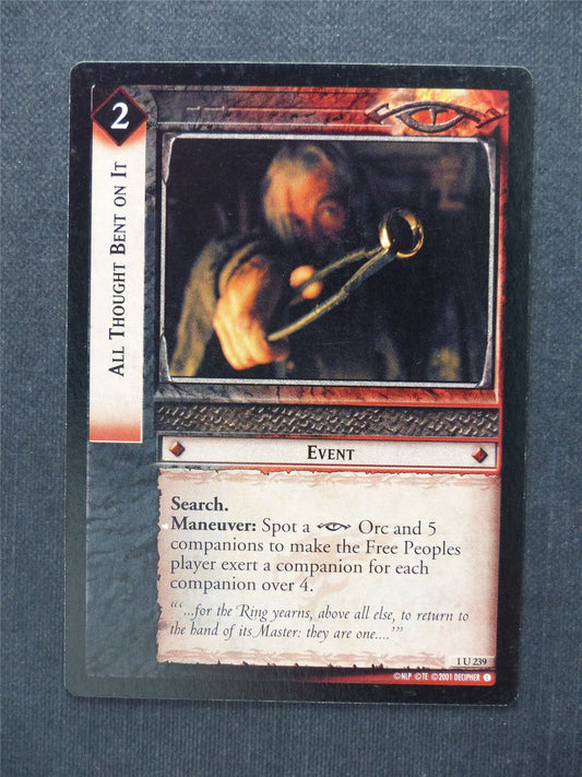 All Thought Bent On It 1 U 239 - LotR Cards #86