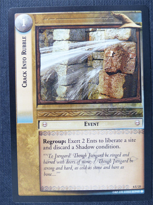 Crack Into Rubble 6 U 25 - LotR Cards #316