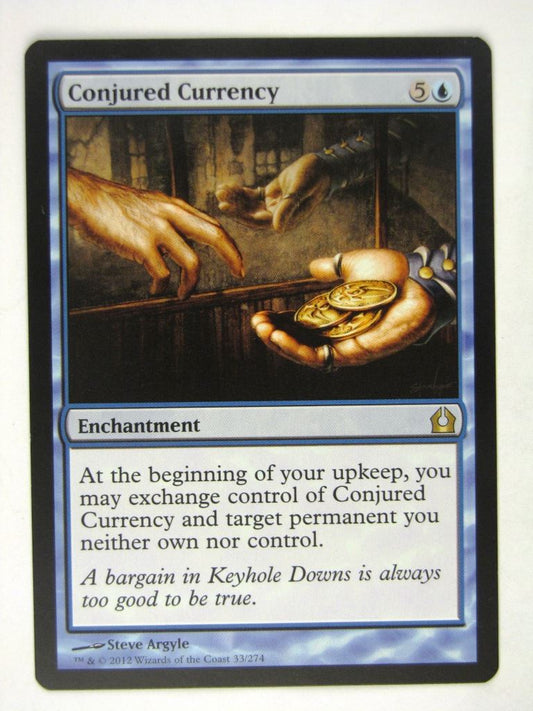 MTG Magic Played Cards: CONJURED CURRENCY # 18F92